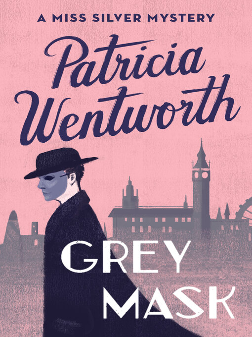 Title details for Grey Mask by Patricia  Wentworth - Wait list